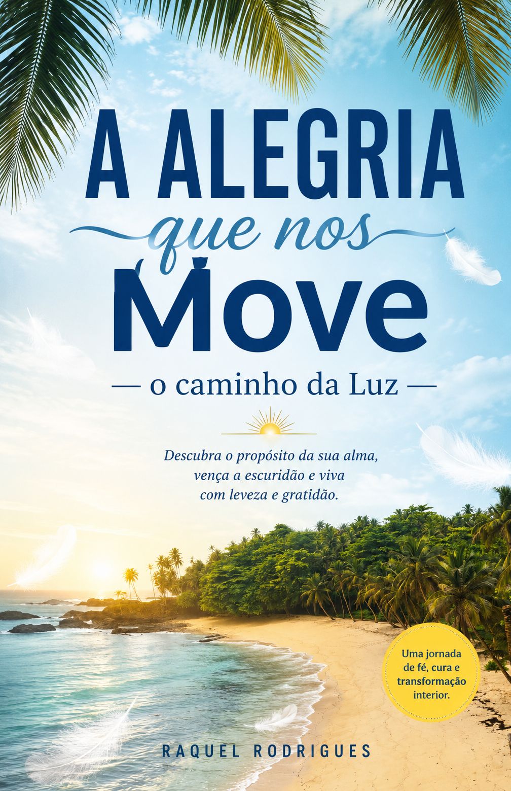 Capa do livro A Alegria que nos Move — o caminho da Luz, de Raquel Rodrigues